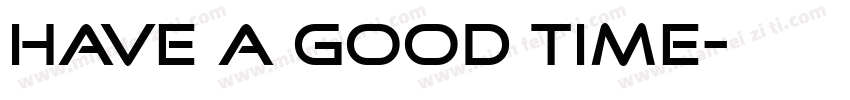 have a good time字体转换